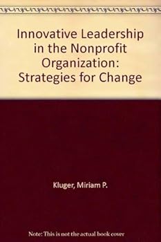 Paperback Innovative Leadership in the Nonprofit Organization: Strategies for Change Book