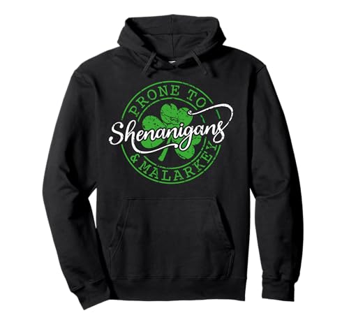 Prone To Shenanigans And Malarkey Funny St Patricks Day Boys Pullover Hoodie