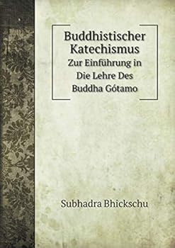 Paperback Buddhistischer Katechismus Zur Einf?hrung in Die Lehre Des Buddha G?tamo [German] Book
