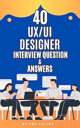 40 UX/UI Designer Interview Questions & Answers: Master the Interview ...