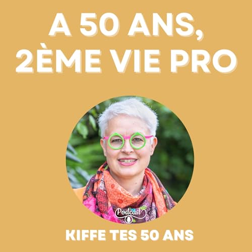 2&egrave;me vie professionnelle &agrave; 50 ans