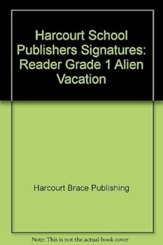 Paperback Harcourt School Publishers Signatures: Reader Grade 1 Alien Vacation Book