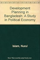 Development Planning in Bangladesh: A Study in Political Economy 0312196946 Book Cover