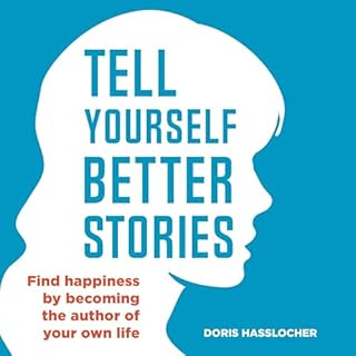 Tell Yourself Better Stories Audiolibro Por Doris Hasslocher arte de portada