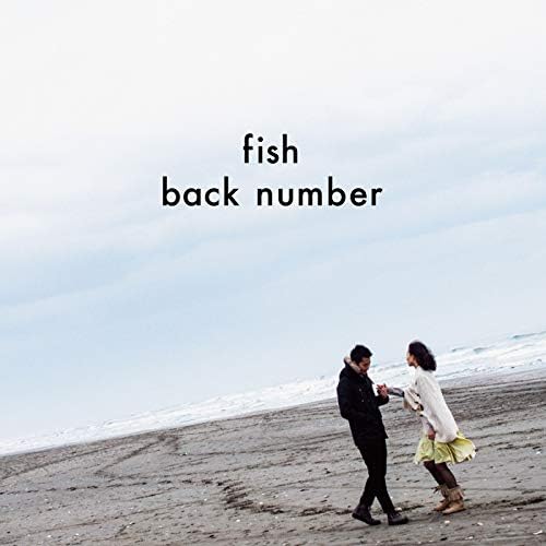 【超貴重】back number fish（改） 超貴重】back number fish（改） Fish - YouTube