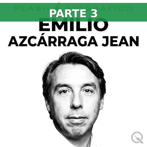 Emilio Azc&aacute;rraga Jean (Parte 3 &mdash; Qu&eacute; sigue) copertina