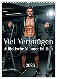 Viel Vergnügen - Athletische Männer Edition (Wandkalender 2026 DIN A3 hoch), CALVENDO Monatskalender: 12 Männer, 12 Gründe zum Träumen. (CALVENDO Erotik)