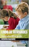 Livro de Atividades : Aprender Brincando (Educação Infantil 1)...