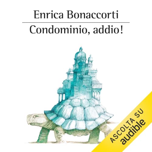 Condominio, addio! Audiolivro Por Enrica Bonaccorti capa