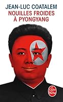 Nouilles Froides a Pyongyang: Roman 2253174793 Book Cover