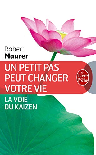 Télécharger Un petit pas peut changer votre vie: La voie du kaizen PDF Ebook En Ligne