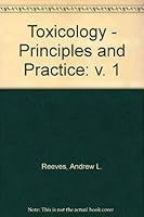 Toxicology - Principles and Practice 0471713406 Book Cover
