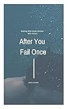 After You Fail Once: How to Beat Exam Anxiety, Rebuild Confidence, and Stop One Result from Ruining Your Future