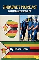 Zimbabwe's Police Act: A call for Constitutionalism B0G3MFRTQF Book Cover