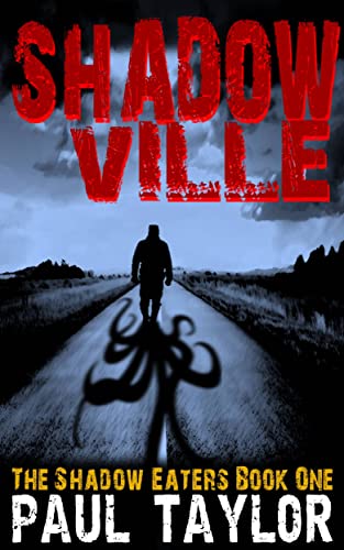 Shadowville: Book One of The Shadow Eaters by [Paul Taylor]