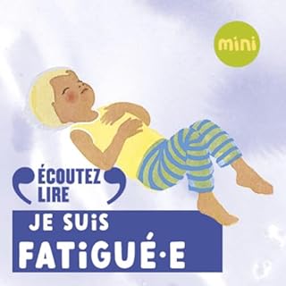 Couverture de Le yoga des &eacute;motions - Je suis fatigu&eacute;.e