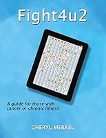 Fight4u2: A Guide for Those with Cancer or Chronic Illness 1501028944 Book Cover