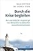 Produktbild Durch die Krise begleiten: Rat und Hilfe für Angehörige von Menschen in seelischen Ausnahmesituationen. Resilienz, Selbstfürsorge und Tipps für den Alltag. Gemeinsam Lebenskrisen bewältigen