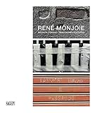 rené monjoie. incontri fortuiti-recontres fortuites. ediz. illustrata