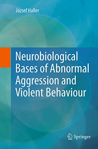 Neurobiological Bases of Abnormal Aggression and Violent Behaviour