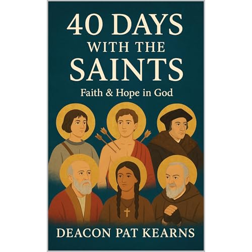 40 Days with the Saints Audiobook By Deacon Pat Kearns cover art