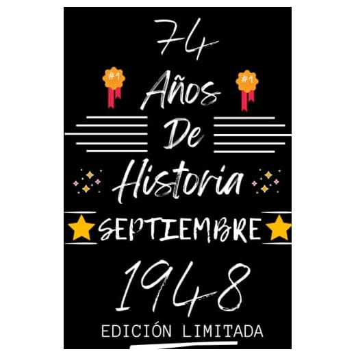 CUADERNO, 74 AÑOS DE HISTORIA SEPTIEMBRE 1948 EDICIÓN LIMITADA: Regalo de 74 cumpleaños para mujeres y hombres, ideas de 74 cumpleaños... un ... regalo de 74 cumpleaños para él/ella.