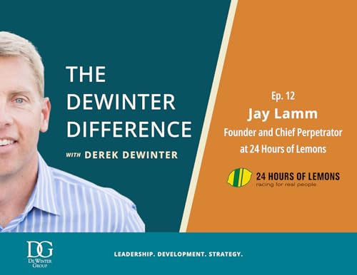 The DeWinter Difference with Jay Lamm, Founder and Chief Perpetrator at 24 Hours of Lemons