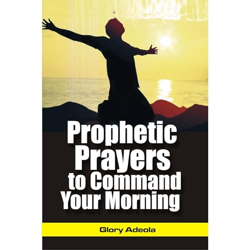 Prophetic Prayers to Command Your Morning Audiolibro Por Glory Adeola arte de portada