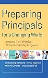 Preparing Principals for a Changing World: Lessons From Effective School Leadership Programs