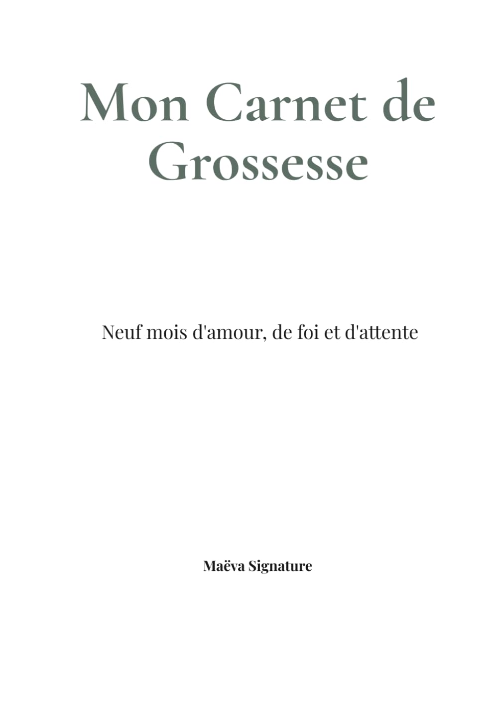 Carnet de grossesse: Neuf mois d'amour, de foi et d'attente