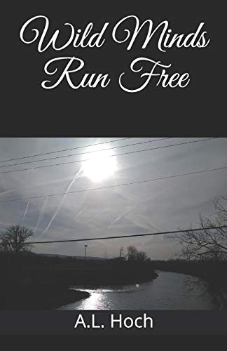 Wild Minds Run Free: The Beginning