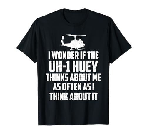 I Wonder If UH-1 Huey Helicopter Thinks About Me Too T-Shirt