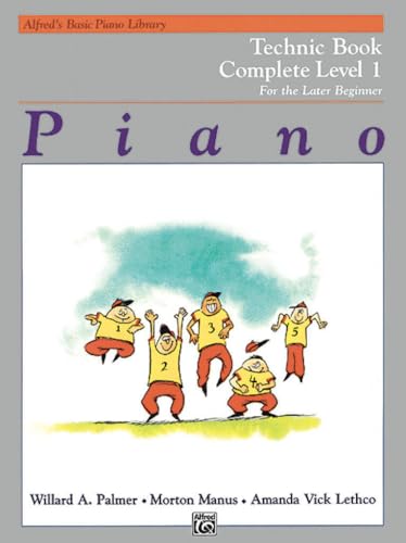 Alfred's Basic Piano Library Technic Complete, Bk 1: For the Later Beginner (Alfred's Basic Piano Library, Bk 1)