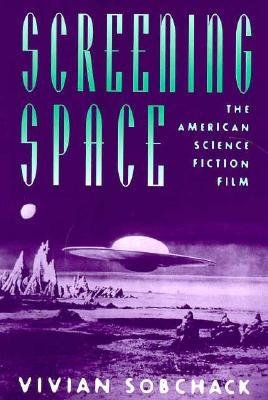 [(Screening Space: The American Science Fiction Film)] [Author: Vivian Sobchack] published on (October, 1997)