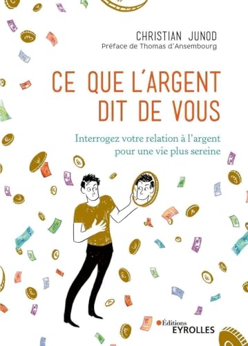 Ce que l'argent dit de vous: Interrogez votre relation à l'argent...