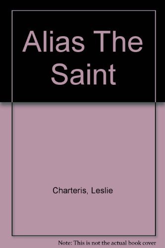 Alias the saint B004G3M9P6 Book Cover