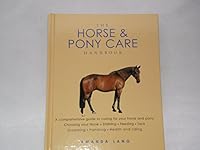 The Horse and Pony Care Handbook 1856057593 Book Cover
