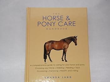 Hardcover The Horse and Pony Care Handbook Book
