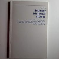 "Dear Friends at Home.": The Letters and Diary of Thomas James Owen, Fiftieth New York Volunteer Engineer Regiment, During the Civil War. Engineer Historical Studies No. 4. EP 870-1-16. B01JN17YUU Book Cover