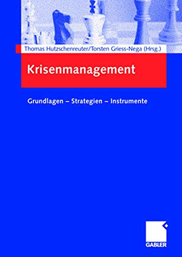 Krisenmanagement: Grundlagen - Strategien - Instrumente