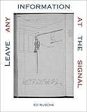  Leave Any Information at the Signal: Writings, Interviews, Bits, Pages (October Books)