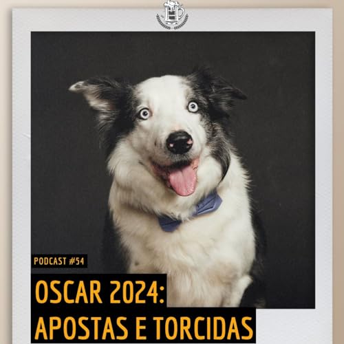 054 | Oscar 2024: apostas e torcidas