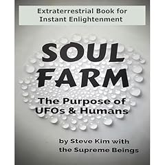 Soul Farm: The Purpose of UFOs & Humans (Nonfiction) Audiolibro Por Steve Kim, The Supreme Beings arte de portada