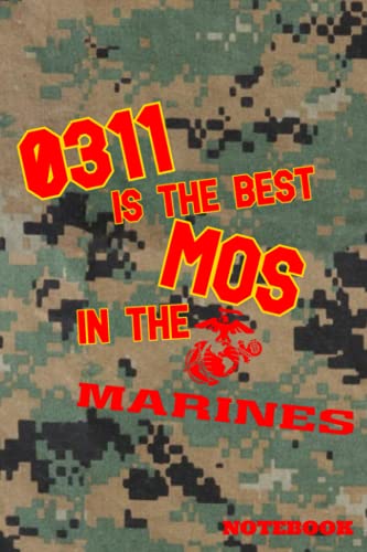 “0311 is the Best MOS in the Marines” MOS USMC Rifleman Notebook/Logbook
