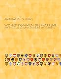  Woher kommen die Wappen?: Der bislang ungeklärte Ursprung der Heraldik
