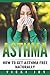 Price comparison product image Asthma: How To Get Asthma Free Naturally (asthma cure, asthma free naturally, asthma educator study guide, wheezing, asthma treatment, asthma attacks, hayfever)