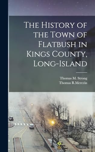The History of the Town of Flatbush in Kings County, Long-Island