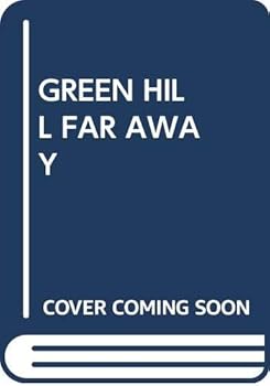 Green Hill Far Away