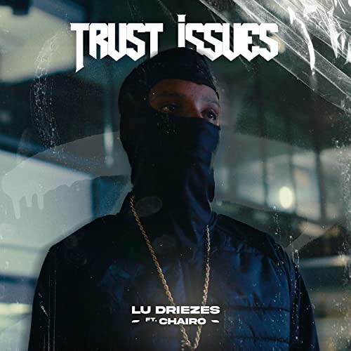 Écouter Trust issues par Lu Driezes & Chairo sur Amazon Music Unlimited