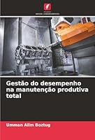 Gestão do desempenho na manutenção produtiva total (Portuguese Edition) 6208879965 Book Cover